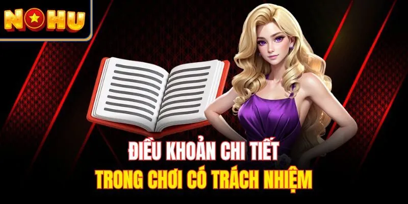 Điều khoản chi tiết trong chơi có trách nhiệm