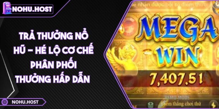 Trả thưởng nổ hũ